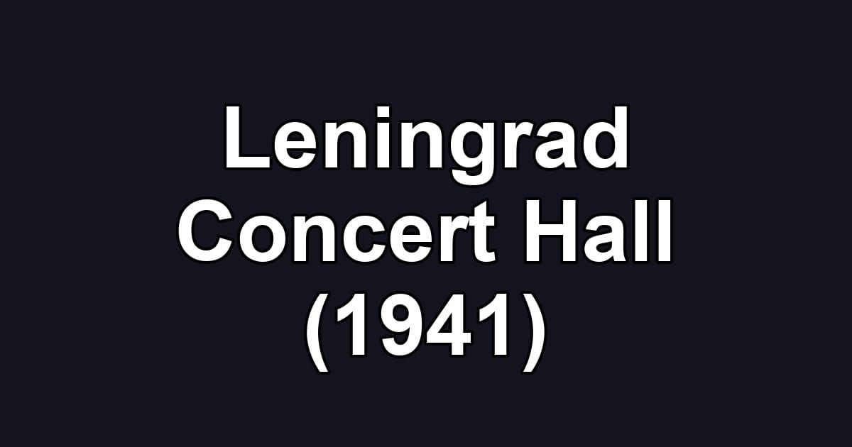Leningrad Concert Hall (1941)
