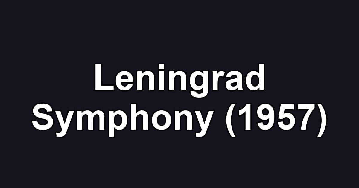 Leningrad Symphony (1957)