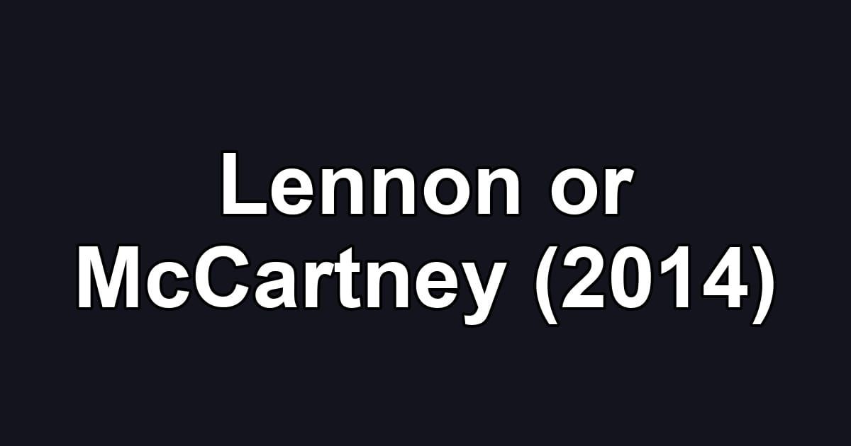 Lennon or McCartney (2014)