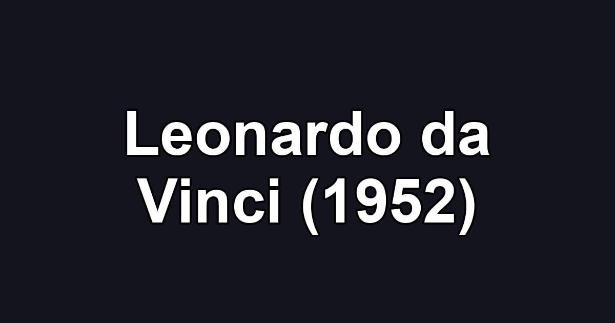 Leonardo da Vinci (1952)