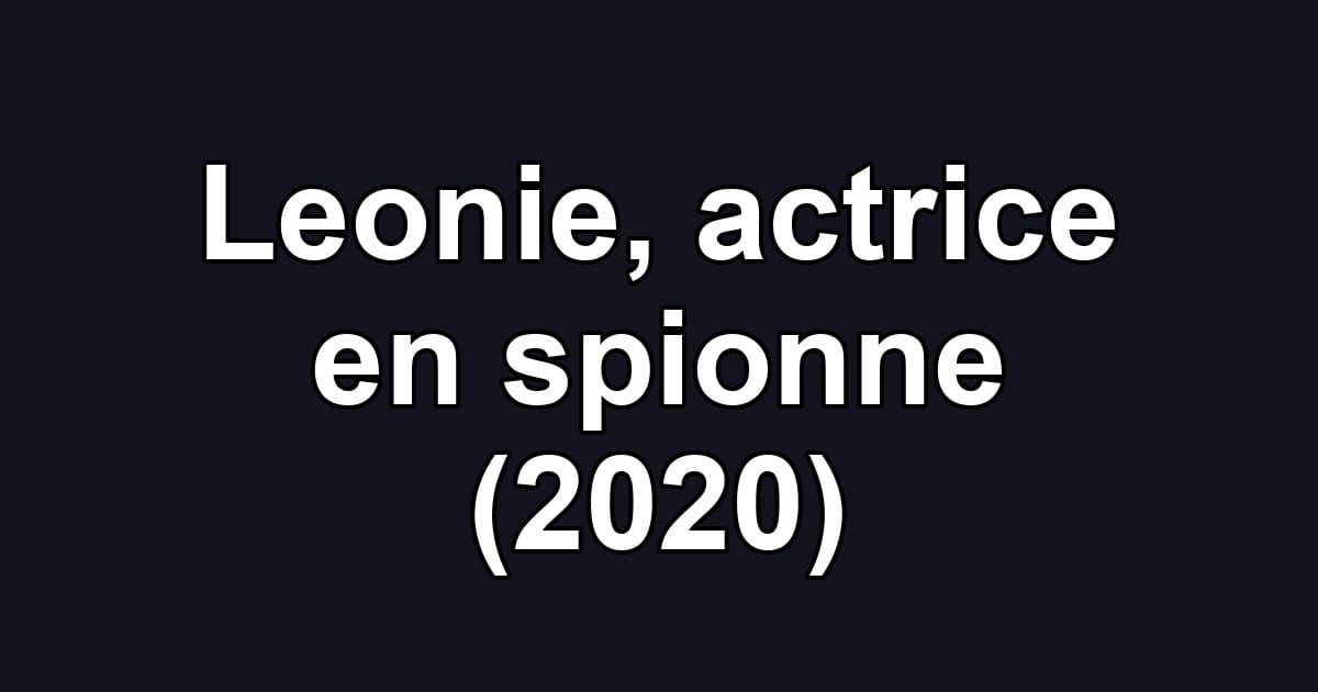 Leonie, actrice en spionne (2020)
