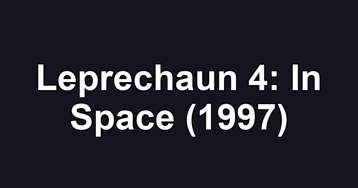 Leprechaun 4: In Space (1997)
