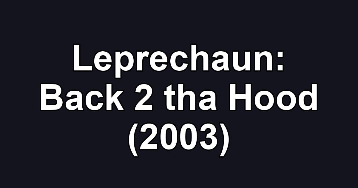 Leprechaun: Back 2 tha Hood (2003)