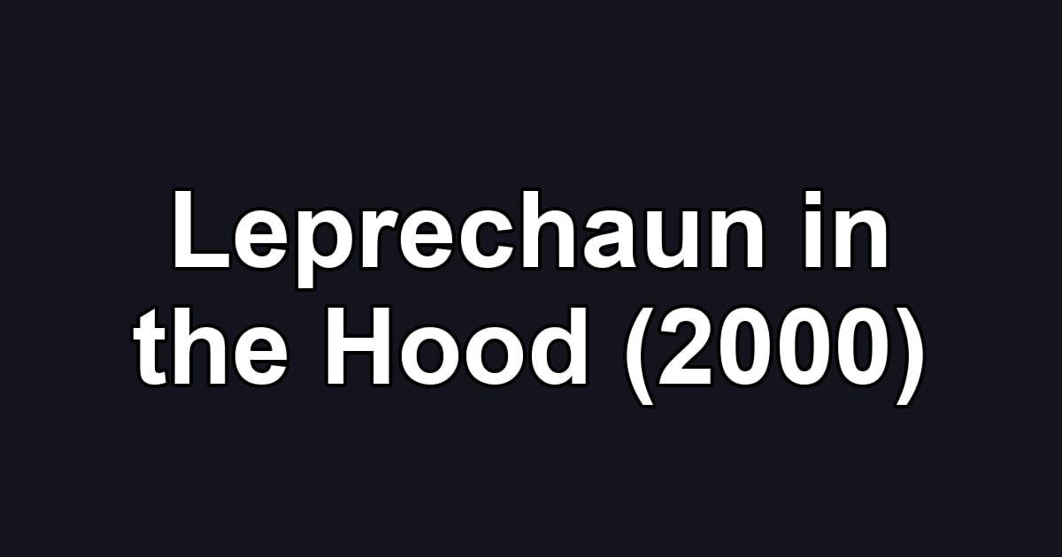 Leprechaun in the Hood (2000)