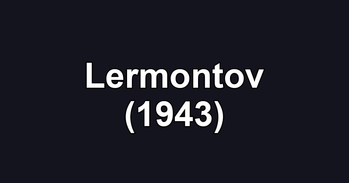 Lermontov (1943)