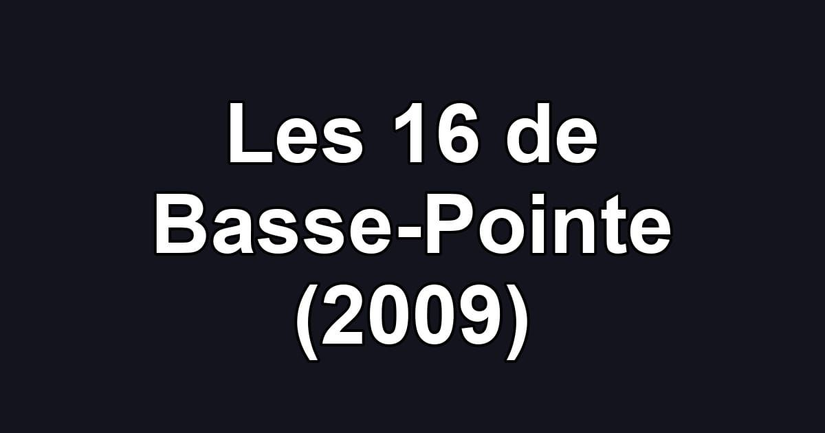 Les 16 de Basse-Pointe (2009)