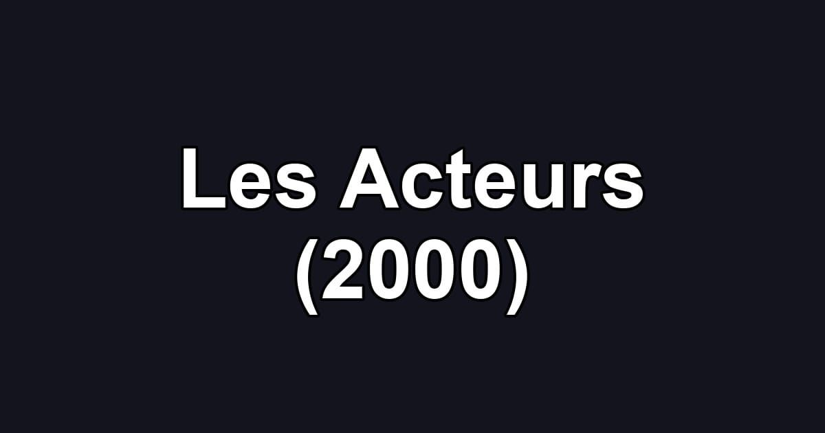 Les Acteurs (2000)