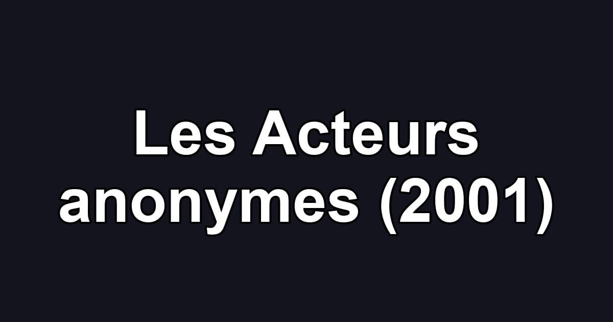 Les Acteurs anonymes (2001)