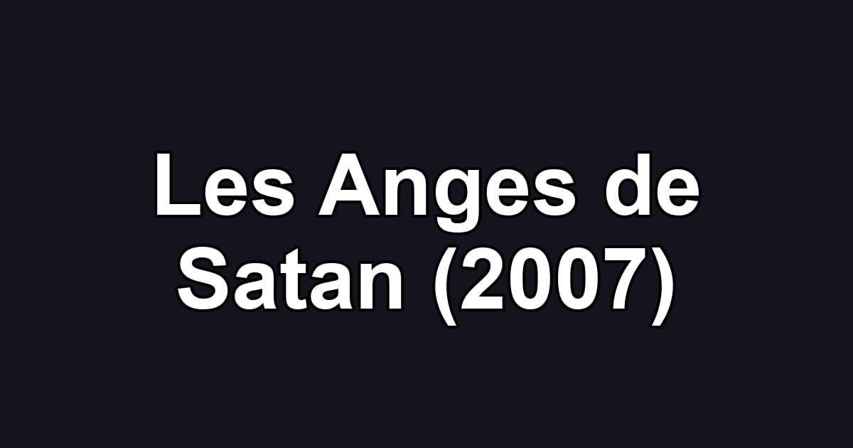 Les Anges de Satan (2007)