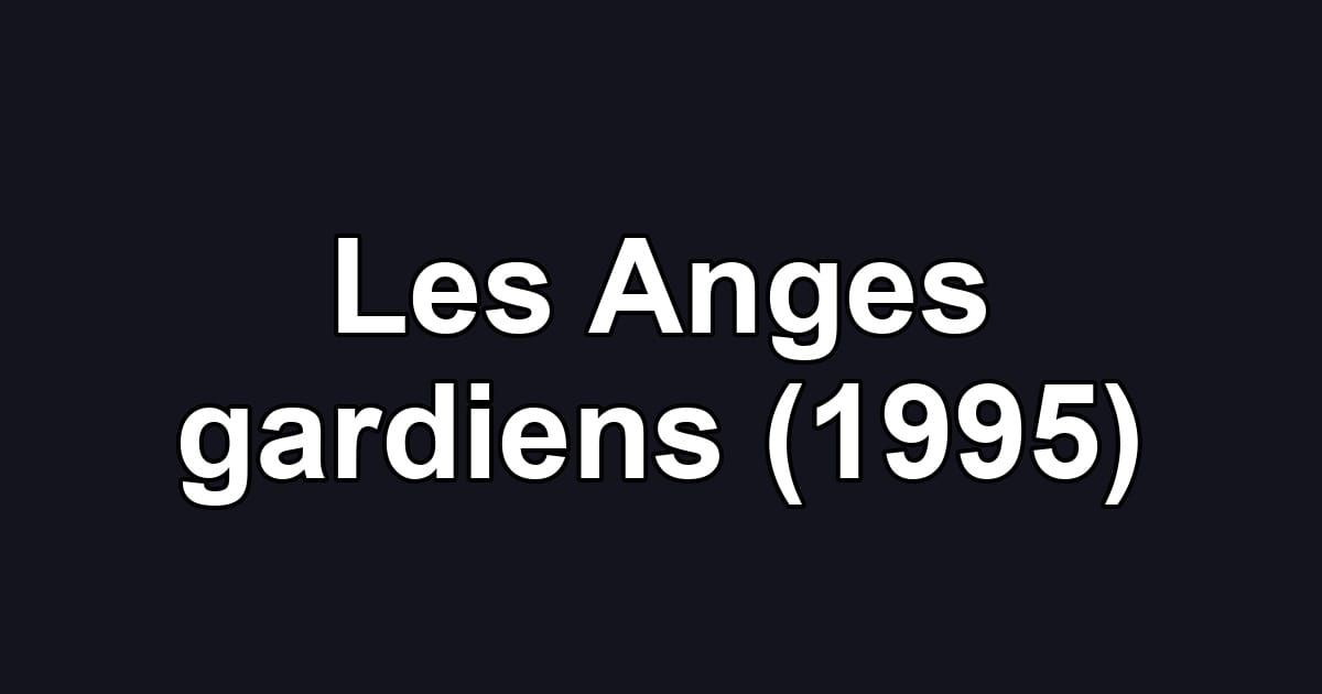 Les Anges gardiens (1995)