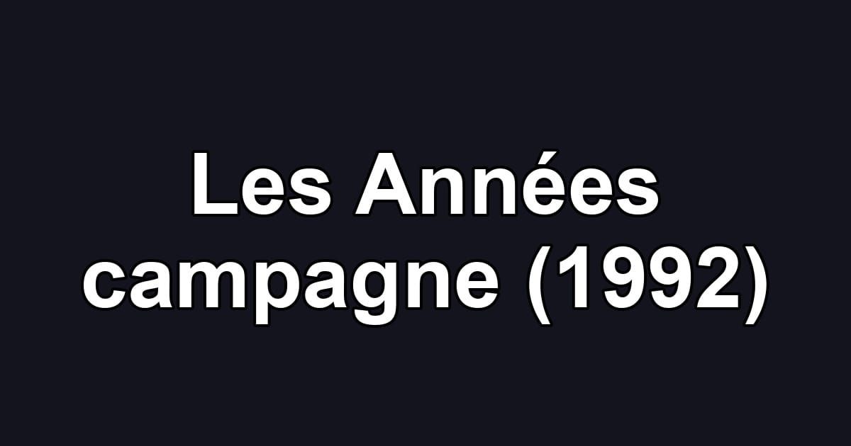 Les Années campagne (1992)