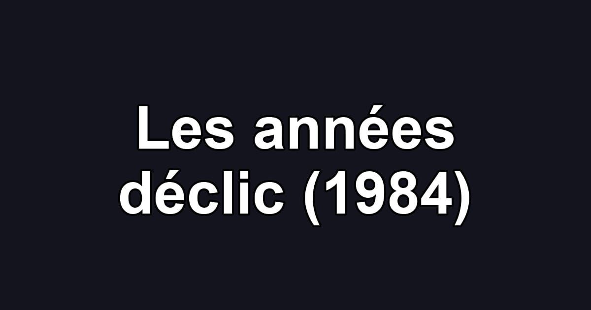 Les années déclic (1984)