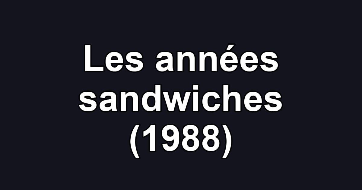 Les années sandwiches (1988)