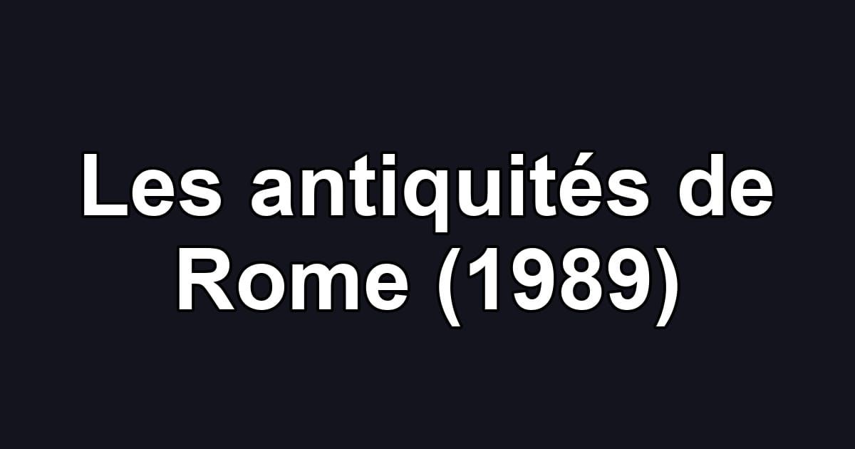 Les antiquités de Rome (1989)
