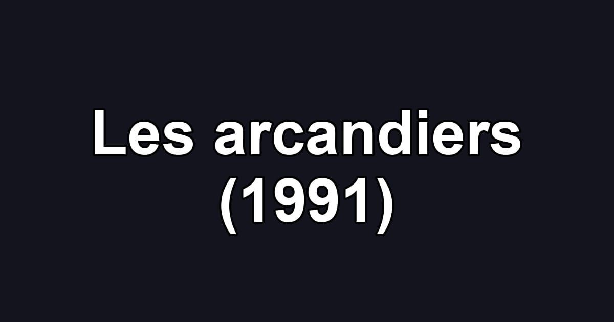 Les arcandiers (1991)