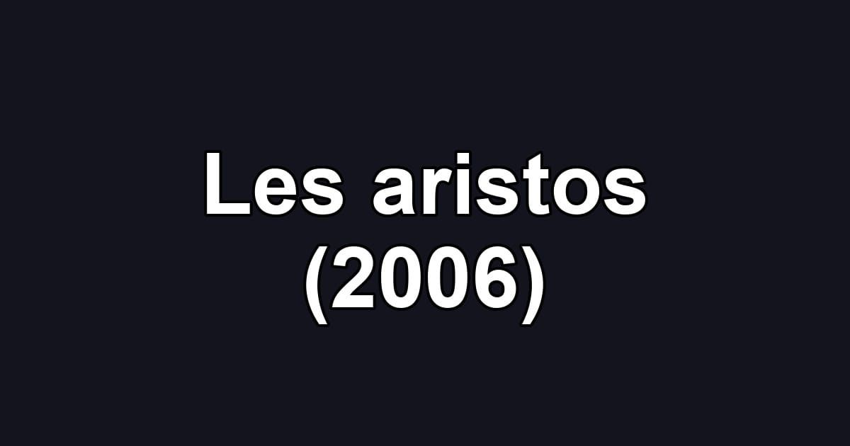 Les aristos (2006)