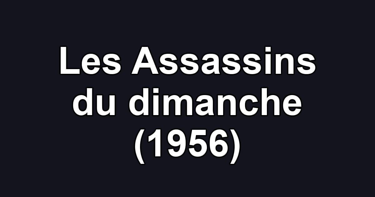 Les Assassins du dimanche (1956)