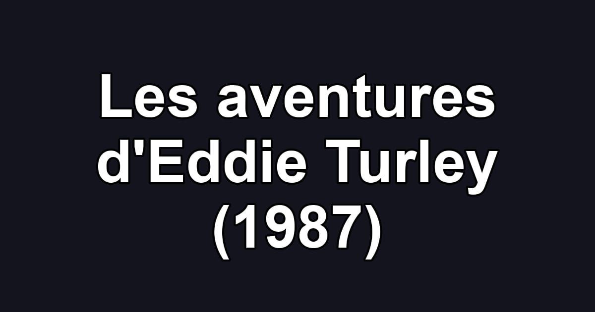 Les aventures d'Eddie Turley (1987)