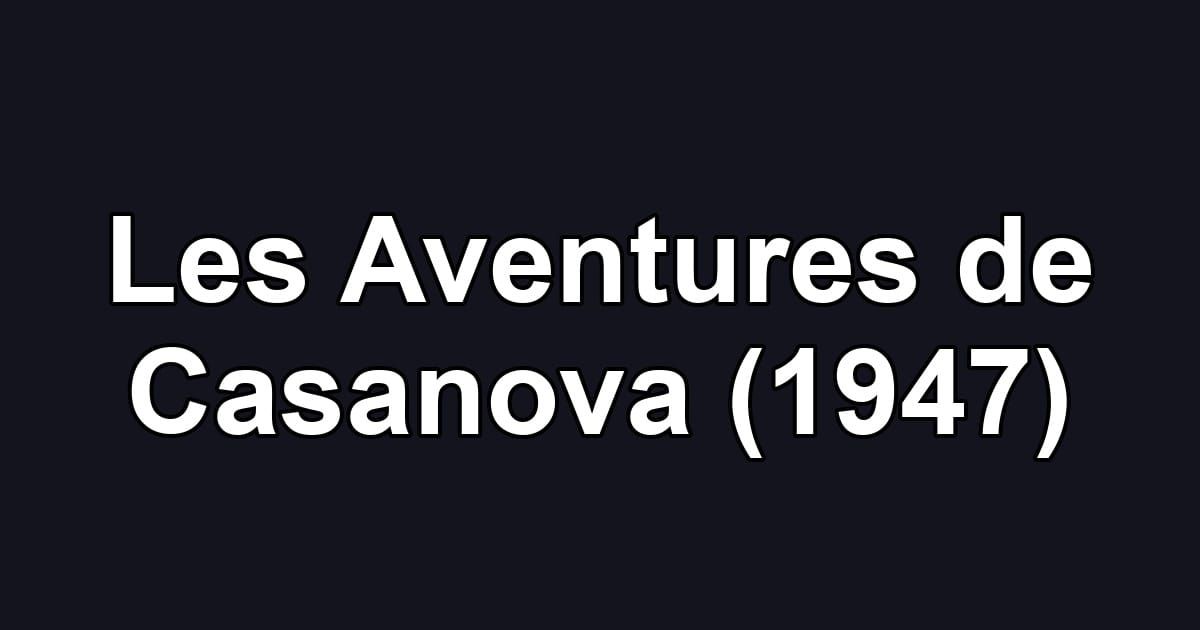 Les Aventures de Casanova (1947)