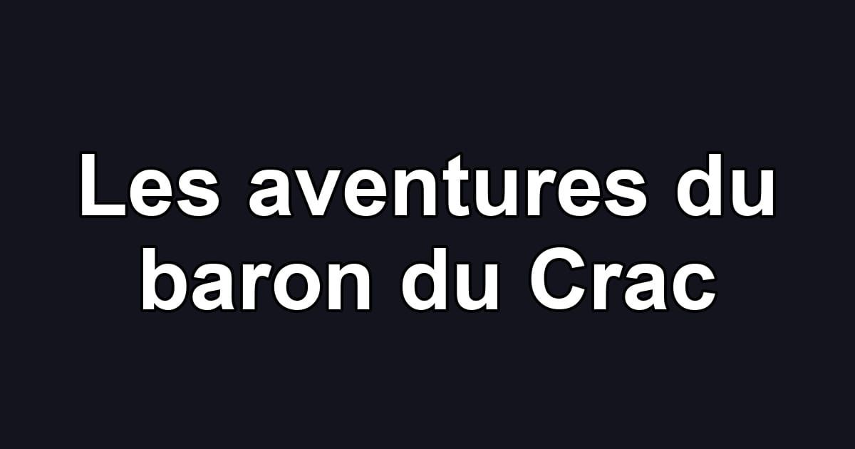 Les aventures du baron du Crac