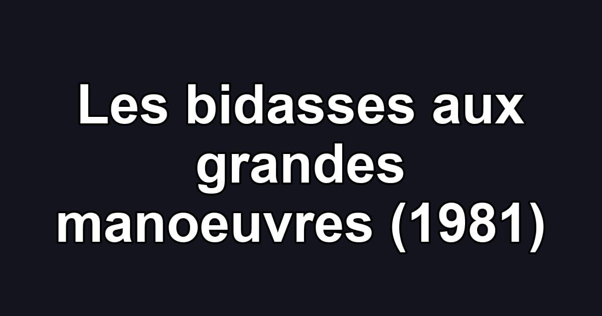 Les bidasses aux grandes manoeuvres (1981)