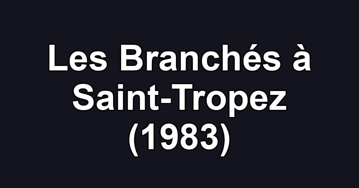 Les Branchés à Saint-Tropez (1983)