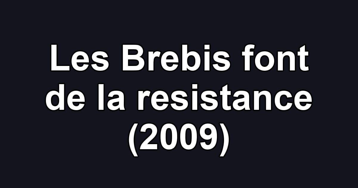 Les Brebis font de la resistance (2009)