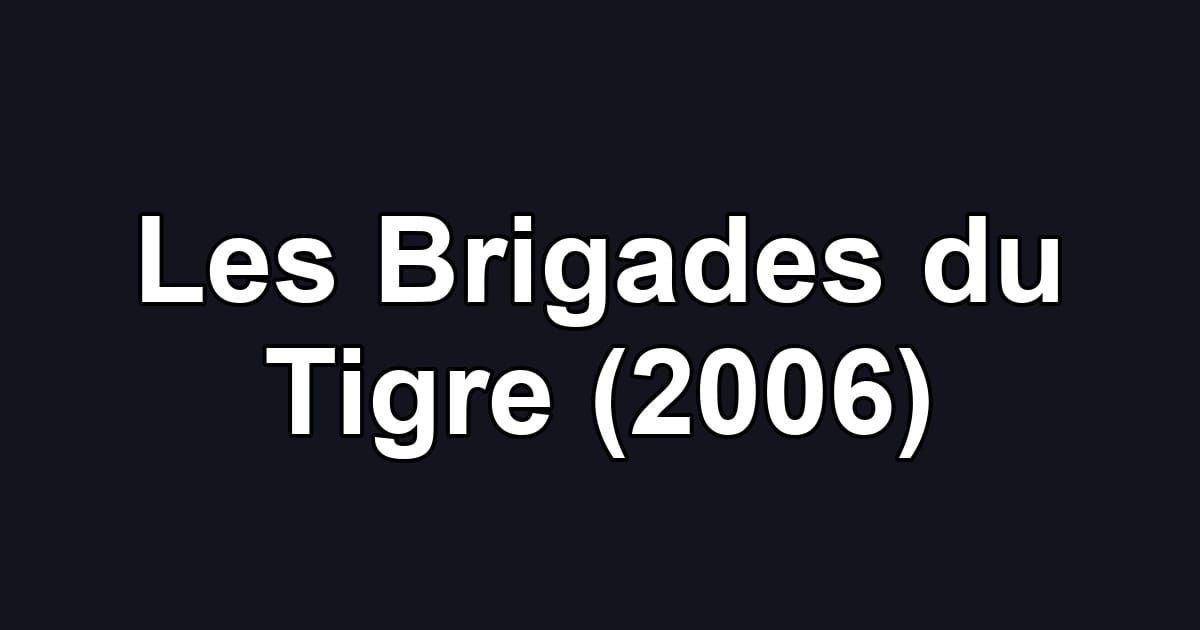 Les Brigades du Tigre (2006)