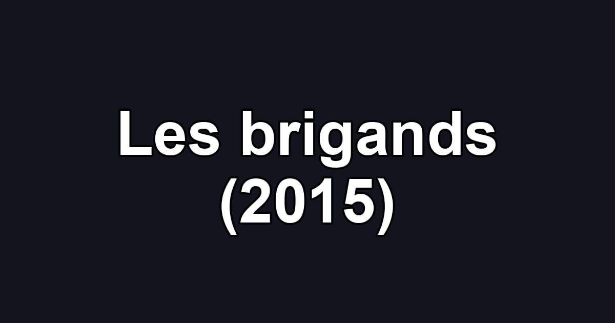 Les brigands (2015)