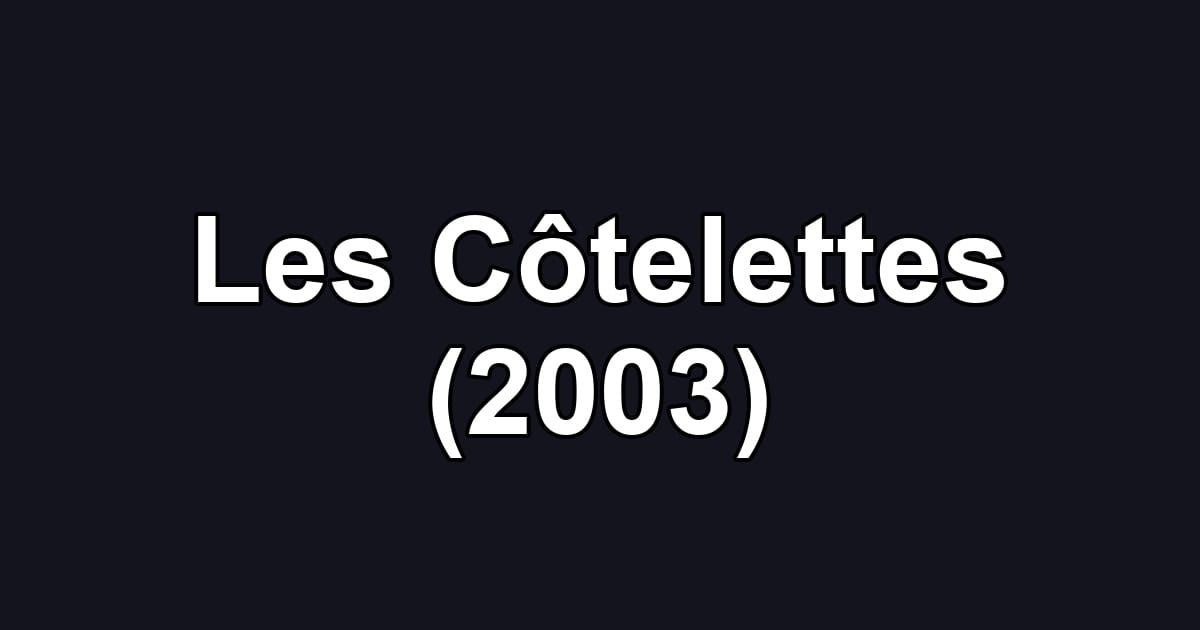 Les Côtelettes (2003)