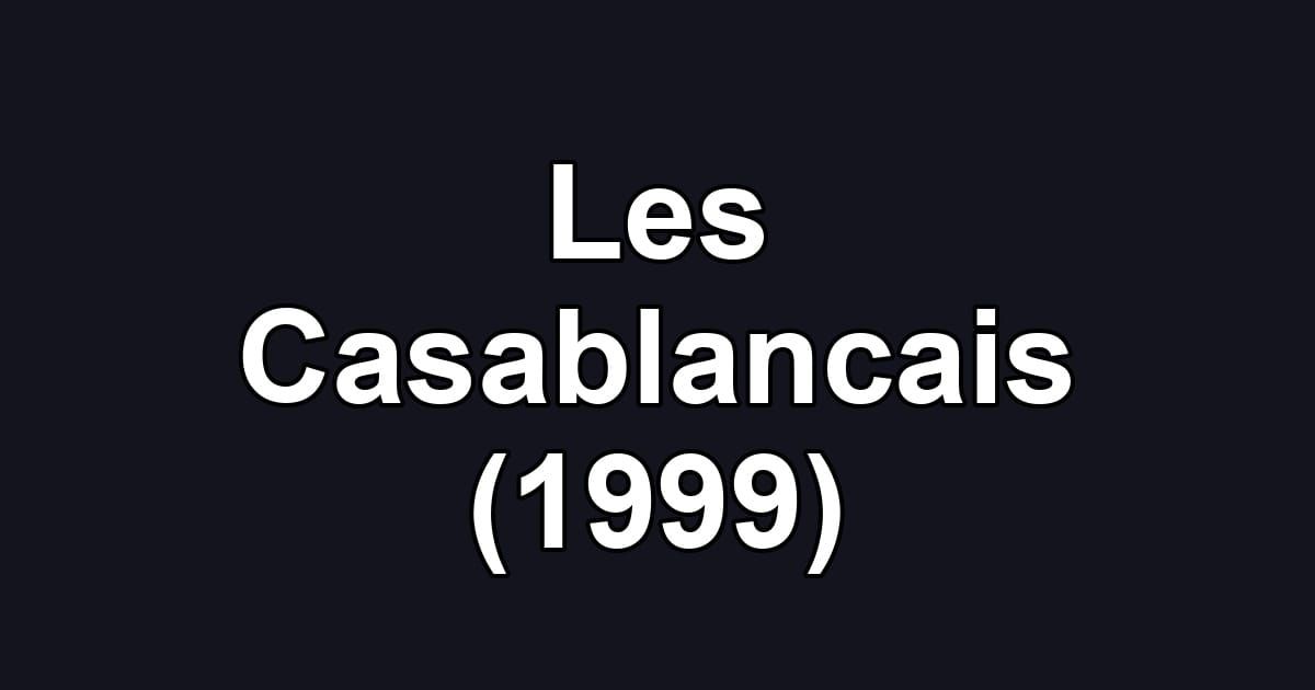 Les Casablancais (1999)