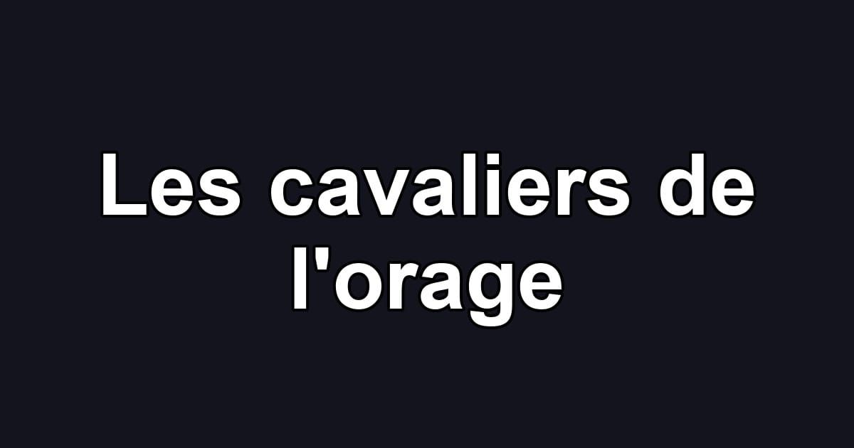 Les cavaliers de l'orage