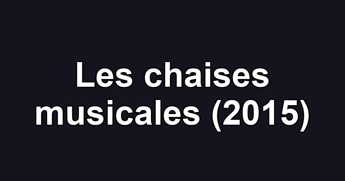 Les chaises musicales (2015)