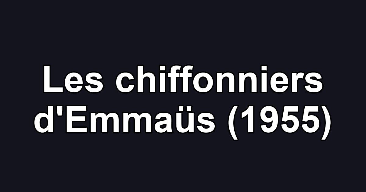 Les chiffonniers d'Emmaüs (1955)