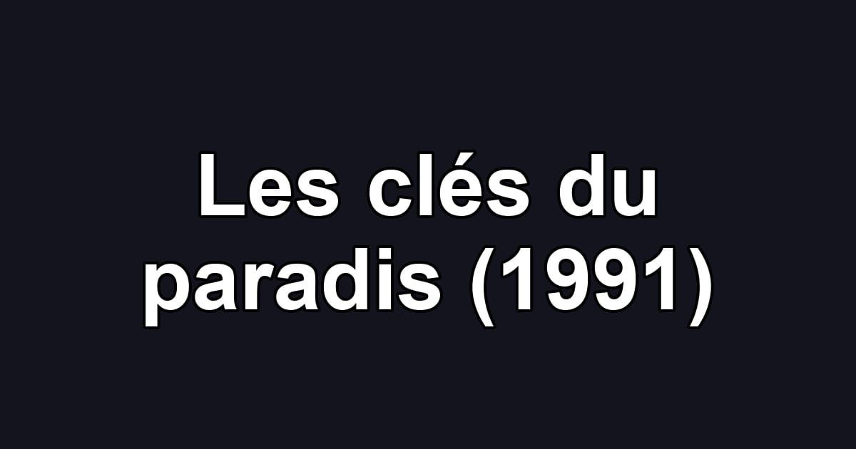 Les clés du paradis (1991)