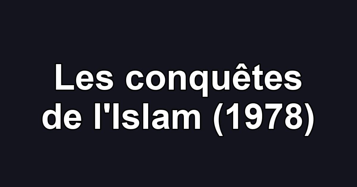 Les conquêtes de l'Islam (1978)