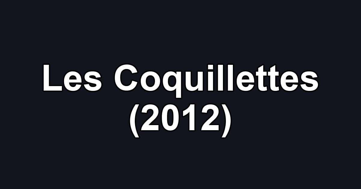 Les Coquillettes (2012)