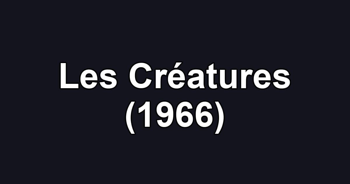 Les Créatures (1966)