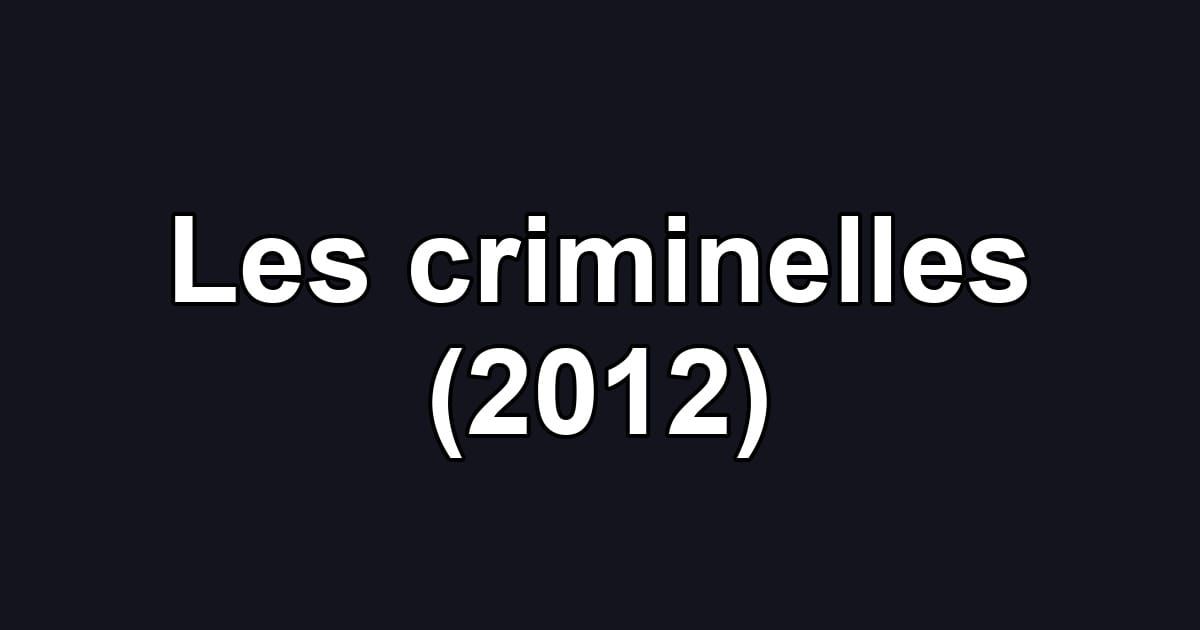 Les criminelles (2012)