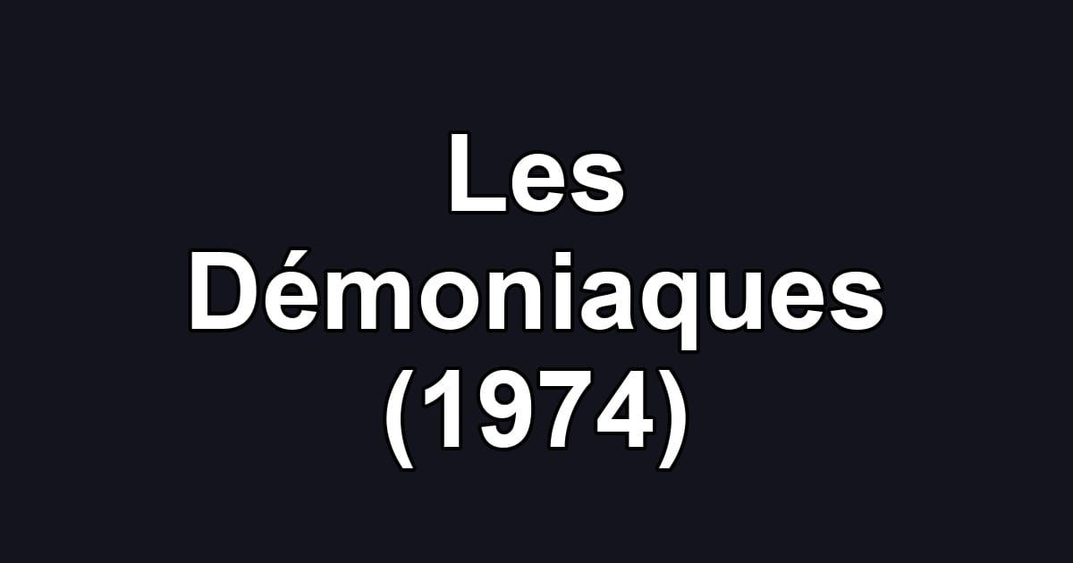 Les Démoniaques (1974)