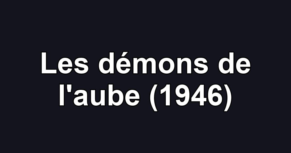 Les démons de l'aube (1946)