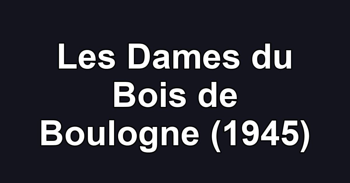 Les Dames du Bois de Boulogne (1945)