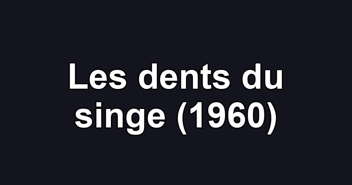 Les dents du singe (1960)
