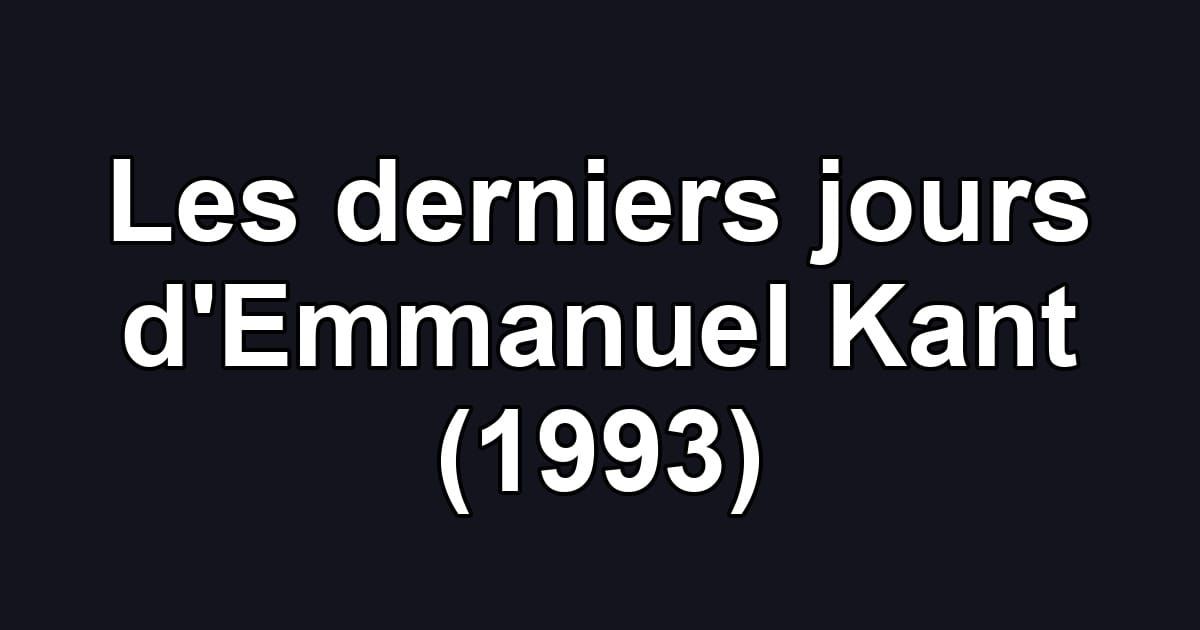 Les derniers jours d'Emmanuel Kant (1993)