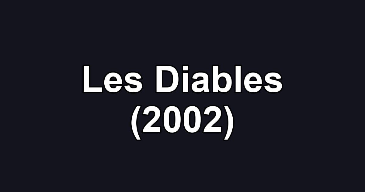 Les Diables (2002)