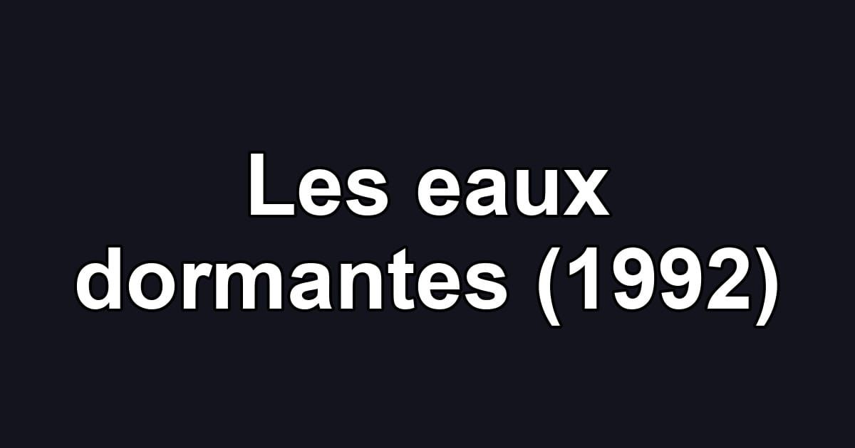 Les eaux dormantes (1992)
