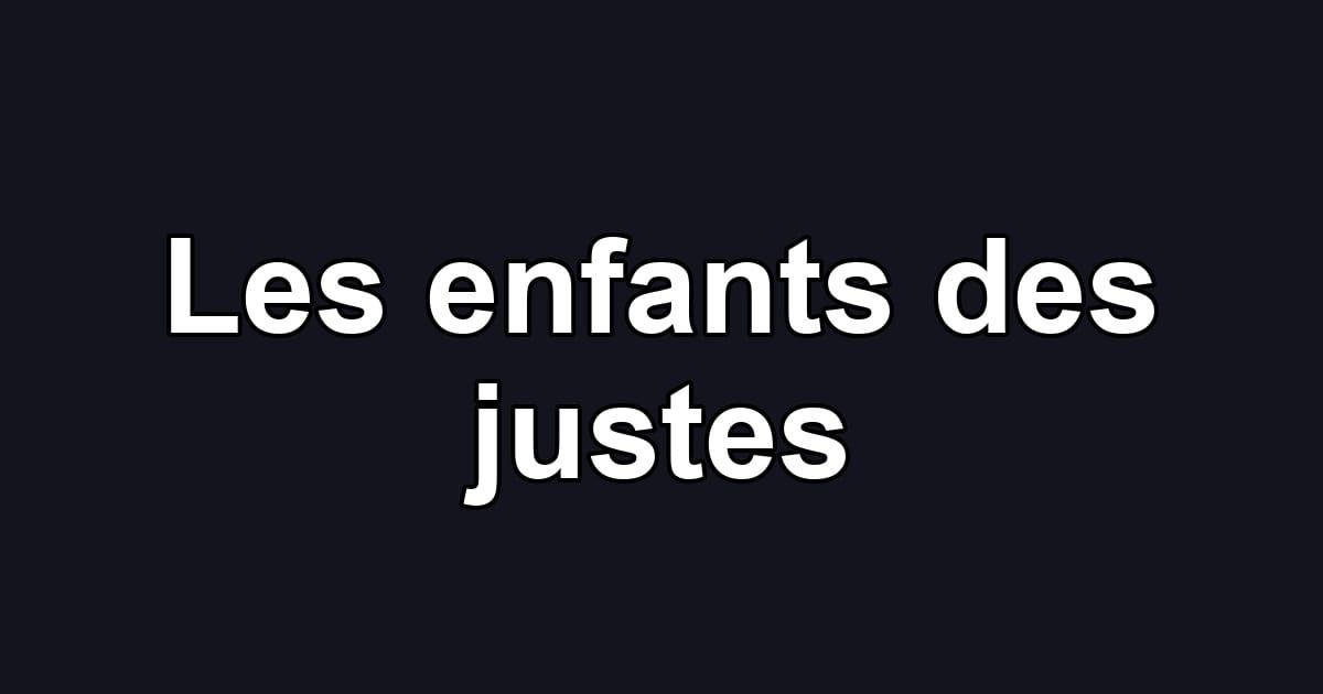 Les enfants des justes