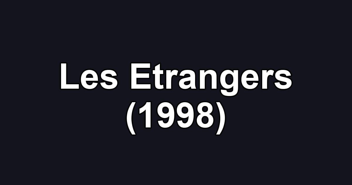 Les Etrangers (1998)