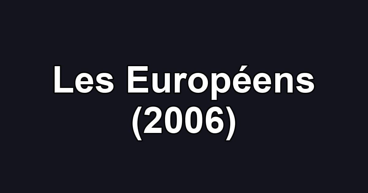 Les Européens (2006)