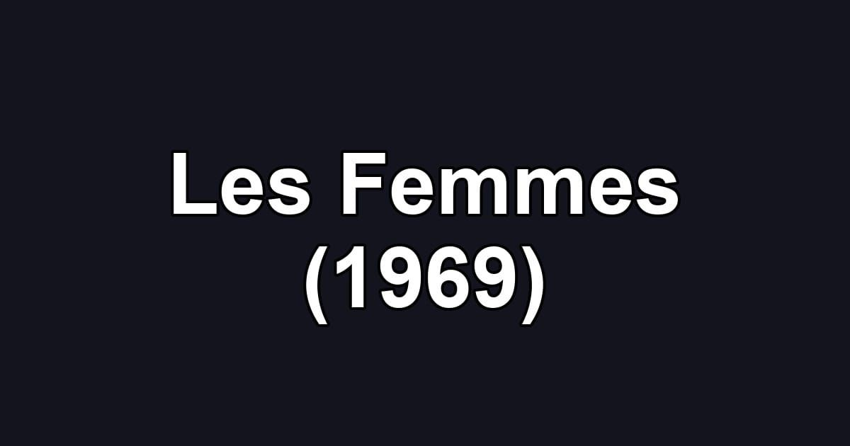 Les Femmes (1969)